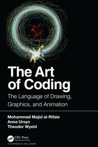 The Art of Coding The Language of Drawing, Graphics, and Animation