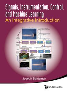 Signals, Instrumentation, Control, and Machine Learning An Integrative Introduction