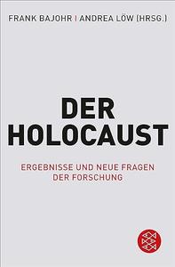 Der Holocaust Ergebnisse und neue Fragen der Forschung