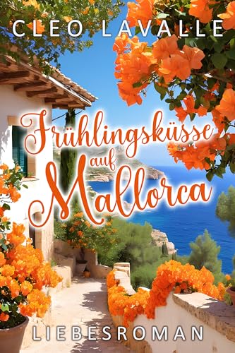 Cover: Cleo Lavalle - Frühlingsküsse auf Mallorca (Spritzig-romantische Liebesromane 9)