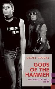 Gods of the Hammer The Teenage Head Story (Exploded Views)