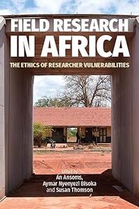 Field Research in Africa The Ethics of Researcher Vulnerabilities