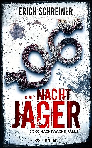 Cover: Erich Schreiner - Nachtjäger: Thriller - Soko Nachtwache, Fall 2