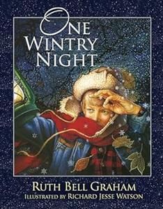 One Wintry Night A Classic Retelling of the Christmas Story, from Creation to the Resurrection