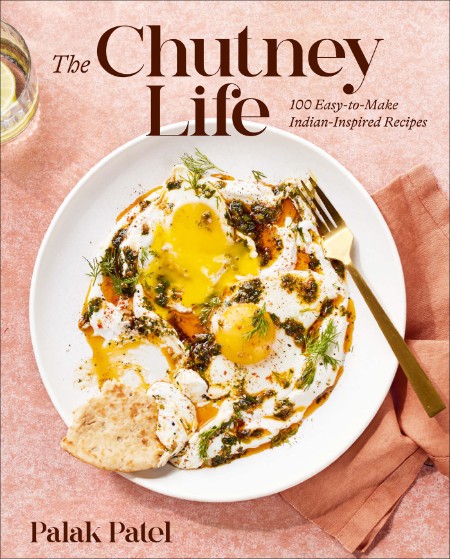 The Chutney Life by Palak Patel