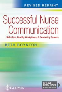 Successful Nurse Communication Revised Reprint Safe Care, Healthy Workplaces & Rewarding Careers