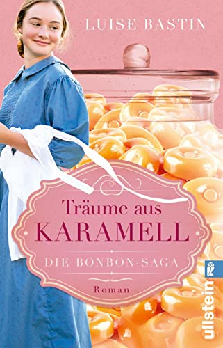 Bastin, Luise - Die Bonbon-Saga 1 - Tr&auml;ume aus Karamell