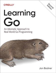 Learning Go An Idiomatic Approach to Real–world Go Programming, 2nd Edition