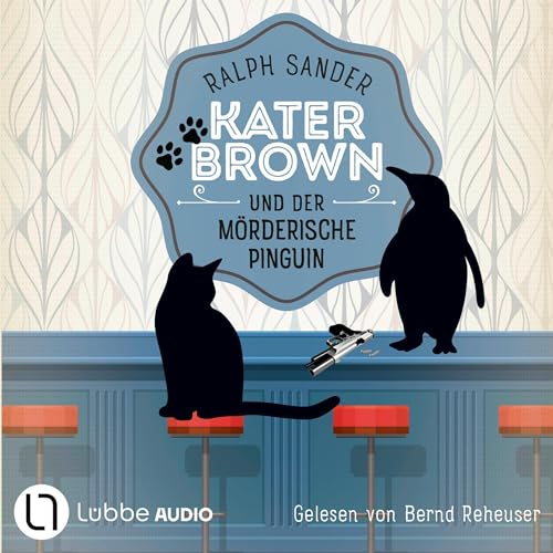 Cover: Sander, Ralph - Kater Brown 12 - Kater Brown und der mörderische Pinguin