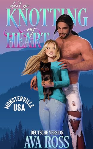 Cover: Ava Ross - Dont Go Knotting My Heart: Ein lustiger Monsterroman