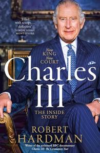 Charles III New King. New Court. The Inside Story