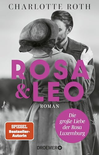Cover: Roth, Charlotte - Rosa und Leo - Die große Liebe der Rosa Luxemburg