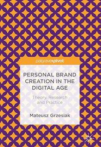 Personal Brand Creation in the Digital Age Theory, Research and Practice (2024)
