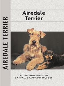 Airedale Terrier (Comprehensive Owner’s Guide)