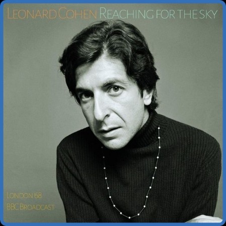 Leonard Cohen - Reaching For The Sky (Live London '68) (2022)