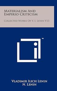 Materialism And Empirio Criticism Collected Works Of V. I. Lenin V13