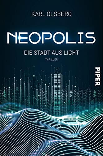 Cover: Olsberg, Karl - Neopolis 1 - Die Stadt aus Licht