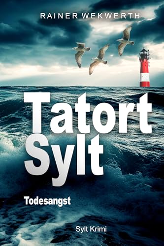 Cover: Rainer Wekwerth - Tatort Sylt Todesangst: Nordsee Krimi (Sylt Krimis 2)