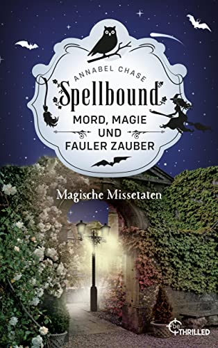 Cover: Annabel Chase - Spellbound - Magische Missetaten