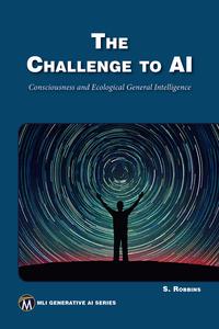 The Challenge to AI Consciousness and Ecological General Intelligence