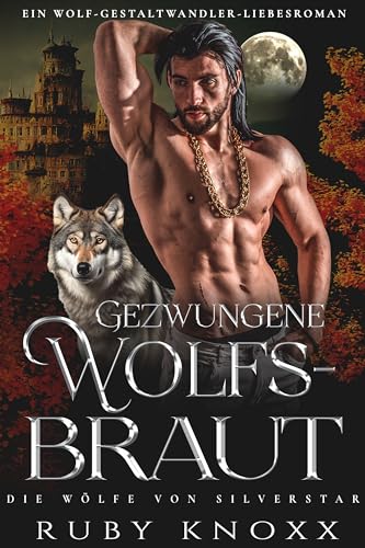 Cover: Ruby Knoxx - Gezwungene Wolfsbraut: Ein Wolf-Gestaltwandler-Liebesroman