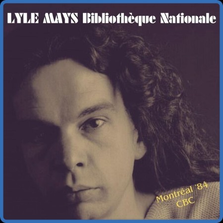 Lyle Mays - Bibliotheque Nationale (Live Montreal '84) (2023)