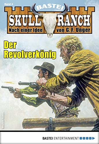 Cover: Bill Murphy - Skull-Ranch 4: Der Revolverkönig (Skull Ranch)