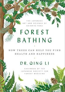 Forest Bathing How Trees Can Help You Find Health and Happiness [2024]