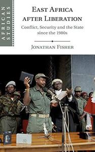 East Africa after Liberation Conflict, Security and the State since the 1980s