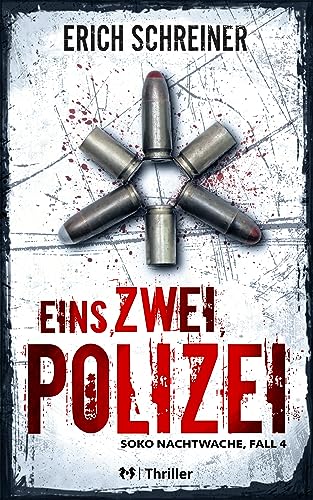 Cover: Erich Schreiner - Eins, Zwei, Polizei: Thriller - Soko Nachtwache, Fall 4