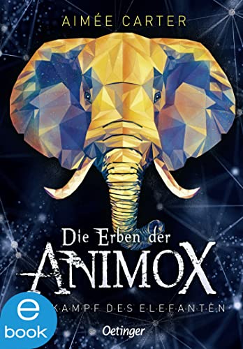 Cover: Carter, Aimee - Die Erben der Animox 3 - Der Kampf des Elefanten