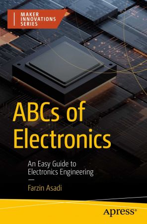 ABCs of Electronics: An Easy Guide to Electronics Engineering (Maker Innovations Series)
