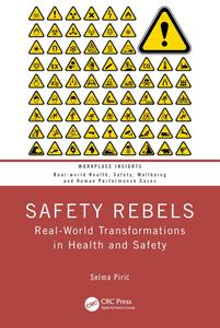 Safety Rebels Real–World Transformations in Health and Safety