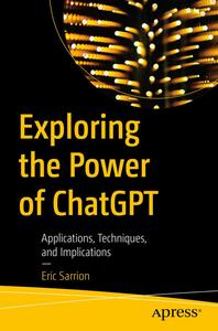 Exploring the Power of ChatGPT Applications, Techniques, and Implications