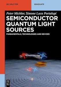 Semiconductor Quantum Light Sources Fundamentals, Technologies and Devices (De Gruyter Textbook)