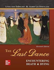 The Last Dance Encountering Death and Dying, 11th Edition