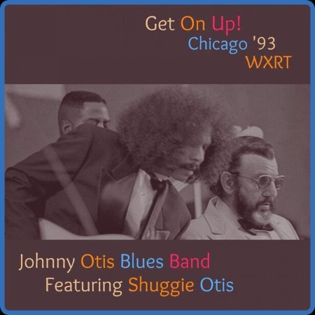 Johnny Otis - Get On Up! (Live Chicago '93) (2023)