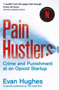 Pain Hustlers Crime and Punishment at an Opioid Startup, UK Edition