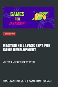 Mastering JavaScript for Game Development