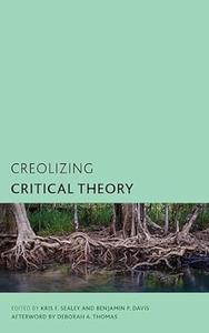 Creolizing Critical Theory New Voices in Caribbean Philosophy