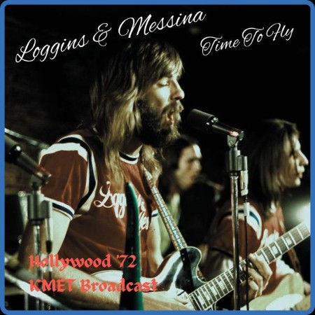 Loggins & Messina - Time To Fly (Live Hollywood '72) (2022)