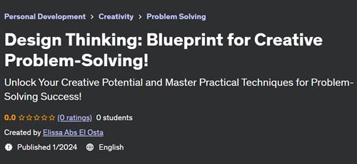 Design Thinking – Blueprint for Creative Problem–Solving!