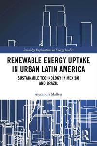 Renewable Energy Uptake in Urban Latin America Sustainable Technology in Mexico and Brazil