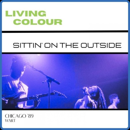 Living Colour - Sittin' On The Outside (Live California '89) (2023)