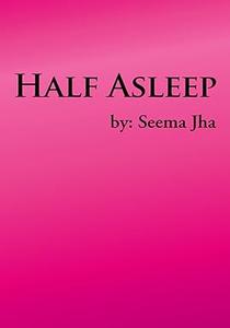 Half Asleep