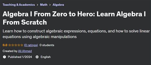 Algebra I From Zero to Hero – Learn Algebra I From Scratch