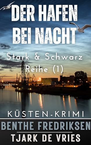 Benthe Fredriksen - Der Hafen bei Nacht: Küsten-Krimi (Stark & Schwarz 1)