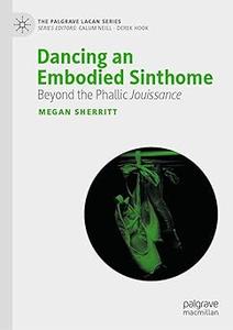 Dancing an Embodied Sinthome Beyond Phallic Jouissance