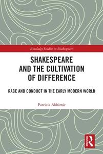 Shakespeare and the cultivation of difference  race and conduct in the early modern world