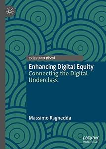 Enhancing Digital Equity Connecting The Digital Underclass
